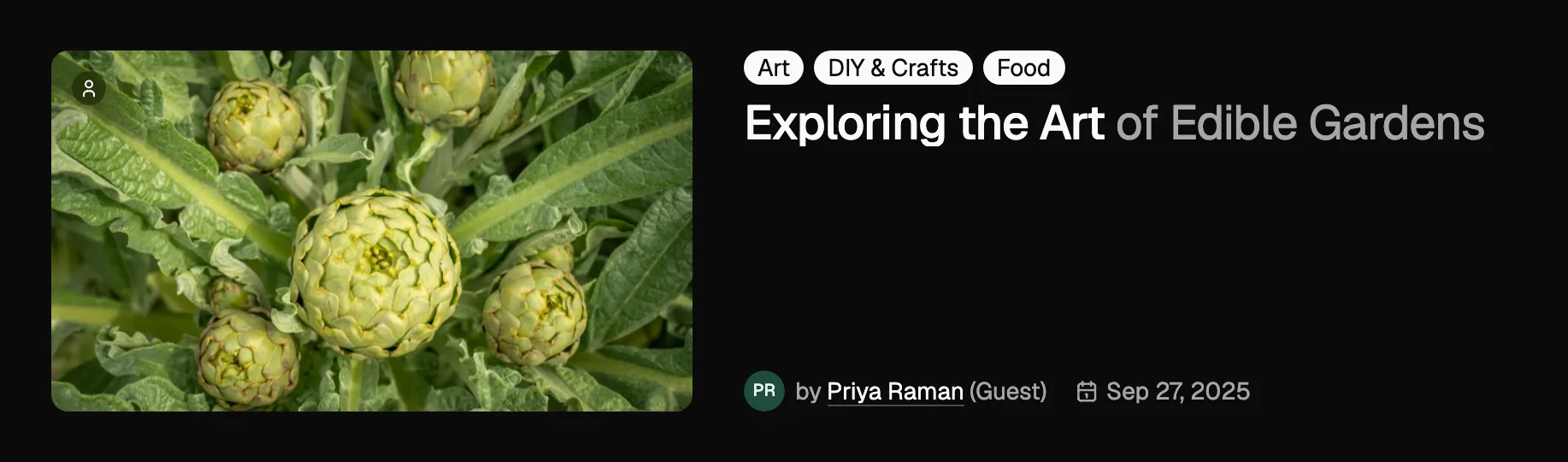 A post card for Exploring the Art of Edible Gardens with the byline by Priya Raman (Guest)