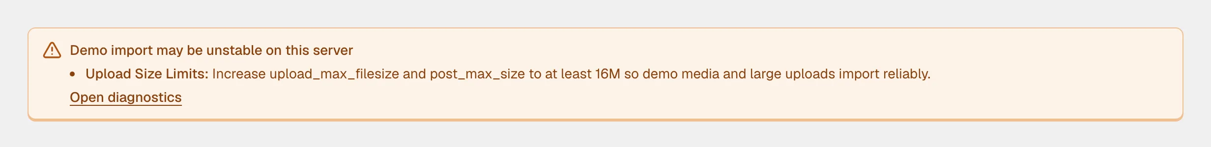 A warning at the top of the Demo Import screen reading Demo import may be unstable on this server, asking to raise upload_max_filesize and post_max_size to at least 16M, with an Open diagnostics link.
